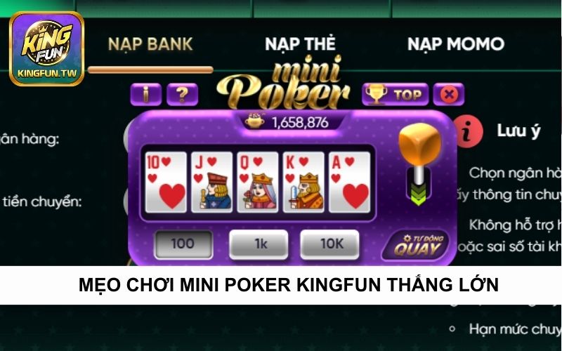 Mẹo chơi Mini Poker Kingfun thắng lớn